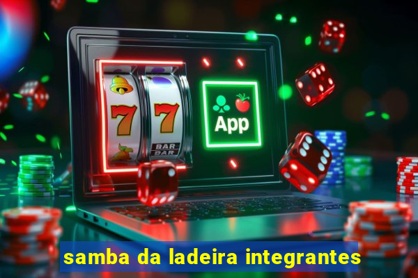 samba da ladeira integrantes